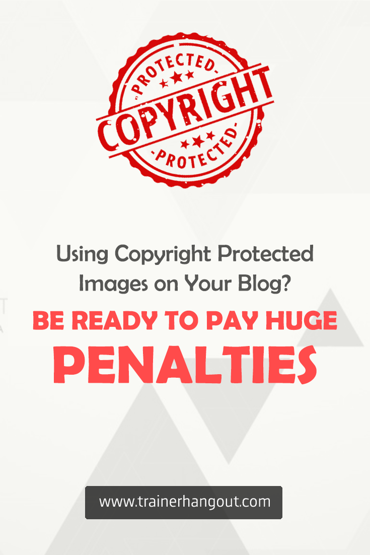 Using Google images, and copying images from any source could cause huge troubles. Understand image copyright laws better and stay away from legal actions.